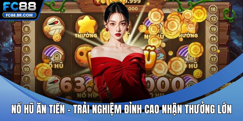 Nổ hũ ăn tiền
