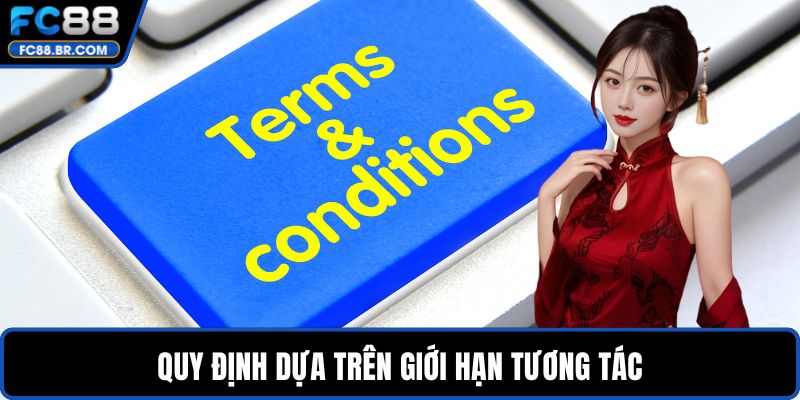 Quy định dựa trên giới hạn tương tác