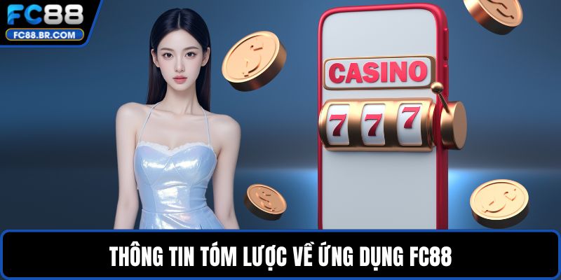 Thông tin tóm lược về ứng dụng FC88